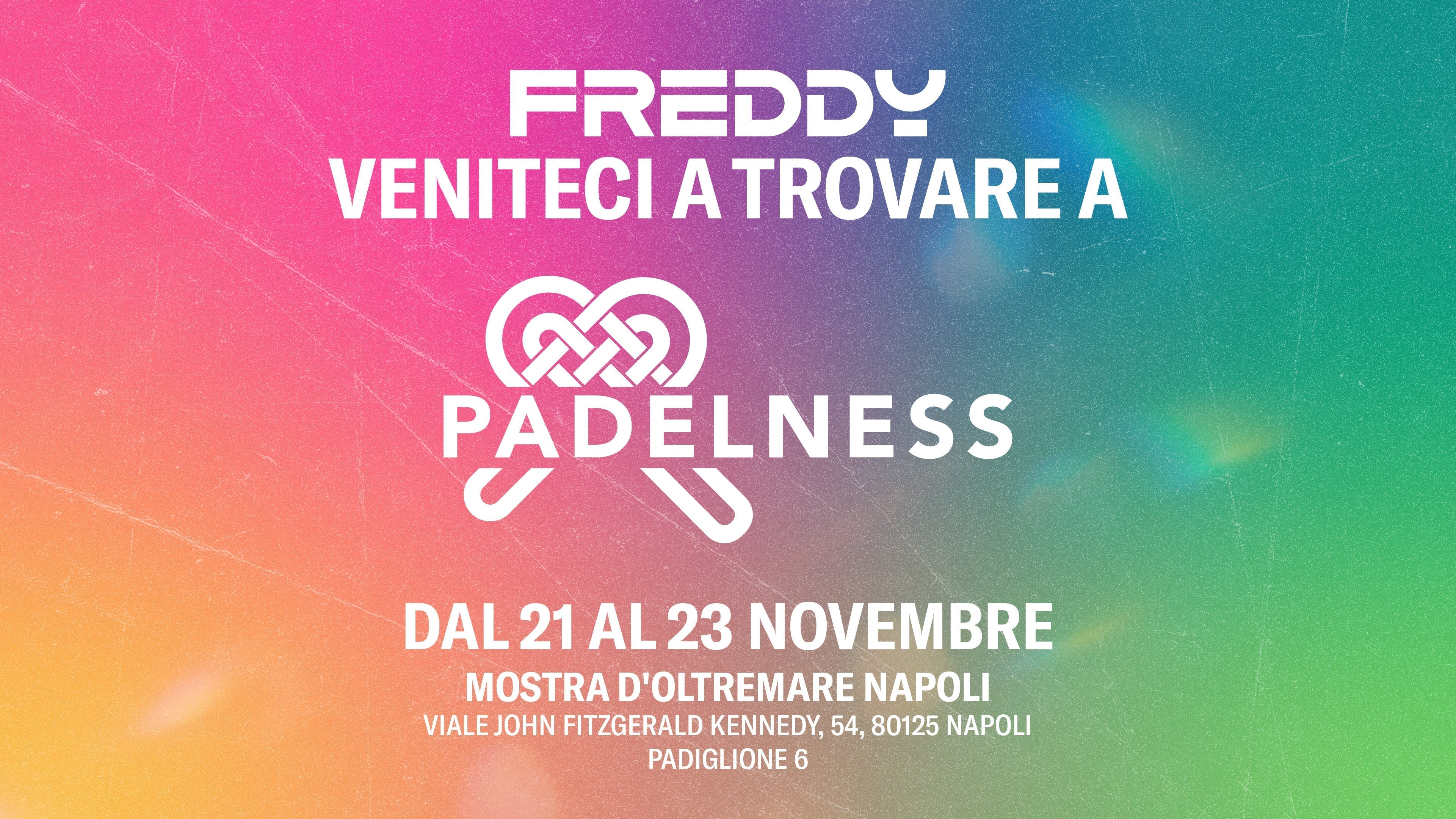 Vieni a trovarci a PADELNESS e lasciati ispirare dal nostro mondo.  Mostra d'Oltremare Napoli dal 25 al 23 novembre 2025