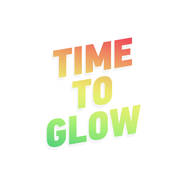 TIME TO GLOW